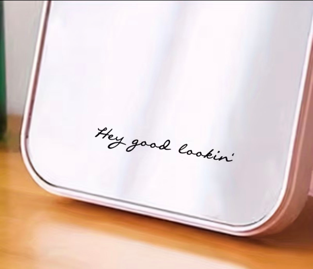 Hey Good Lookin’™ Mirror Decal