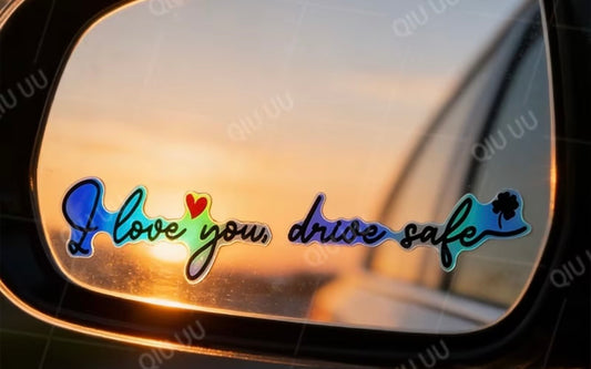 I Love You, Drive Safe™ Mirror Decal
