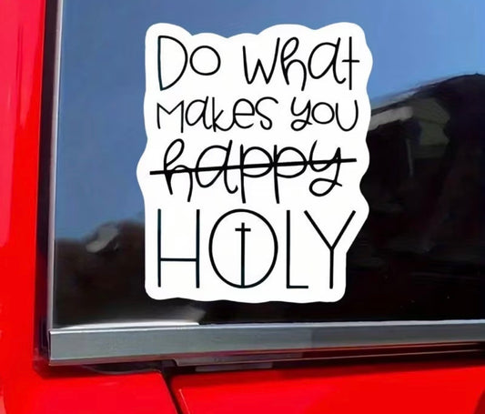 Do What Makes You HOLY™ UVDTF Decal