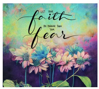 Let Your Faith Be Bigger Than Your Fear – Floral Sublimation Transfer