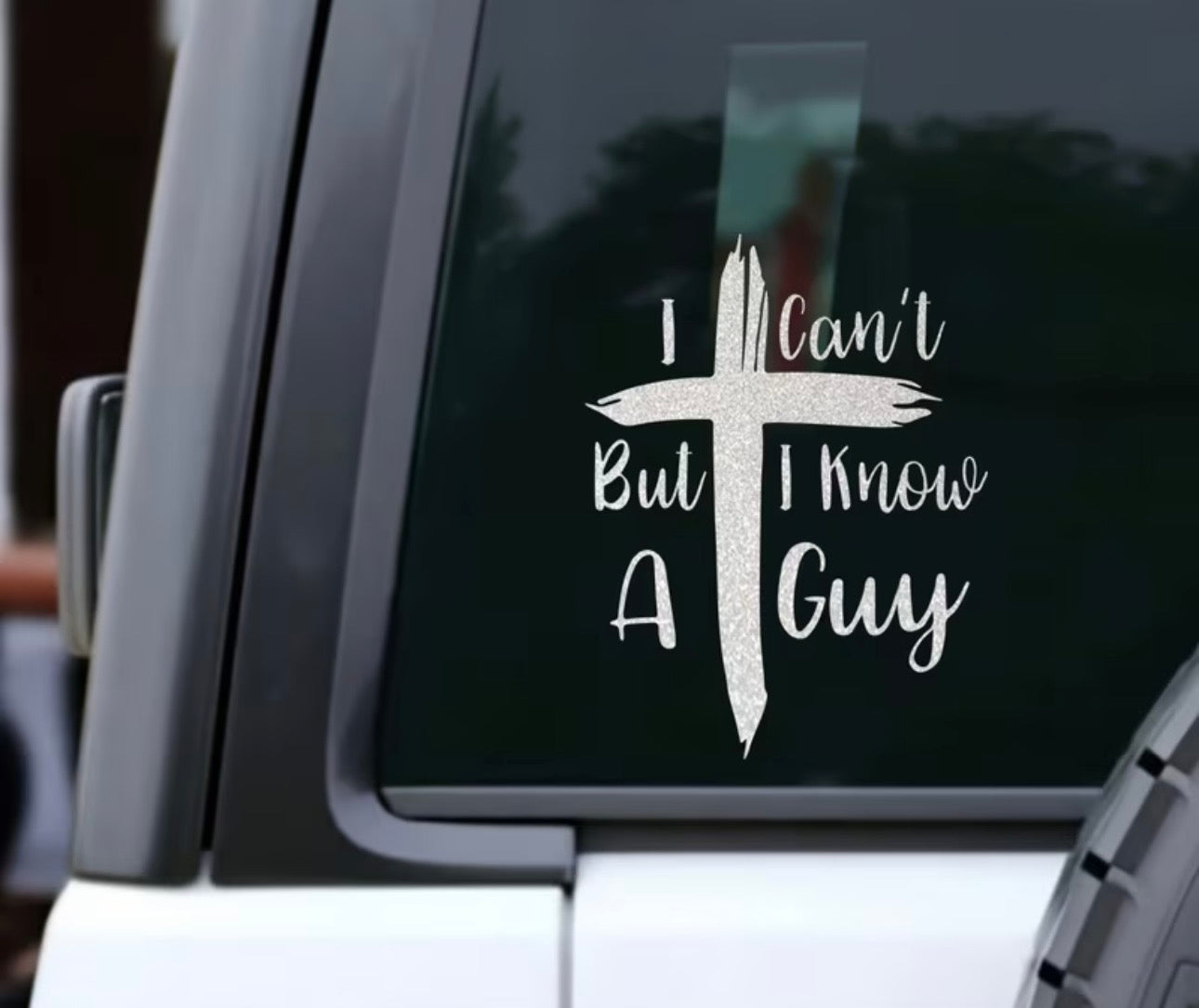 I Can’t™ But I Know A Guy Decal