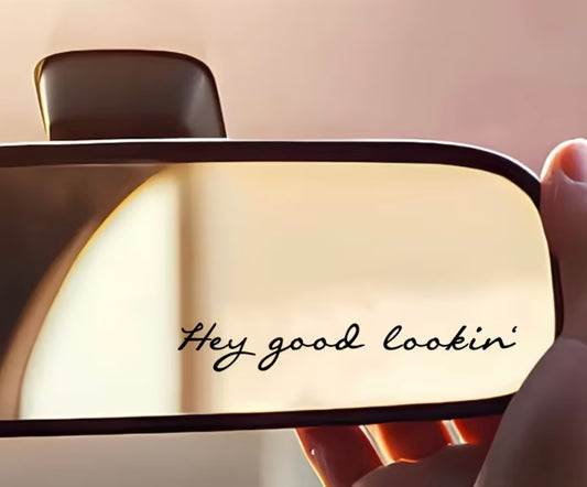 Hey Good Lookin’™ Mirror Decal