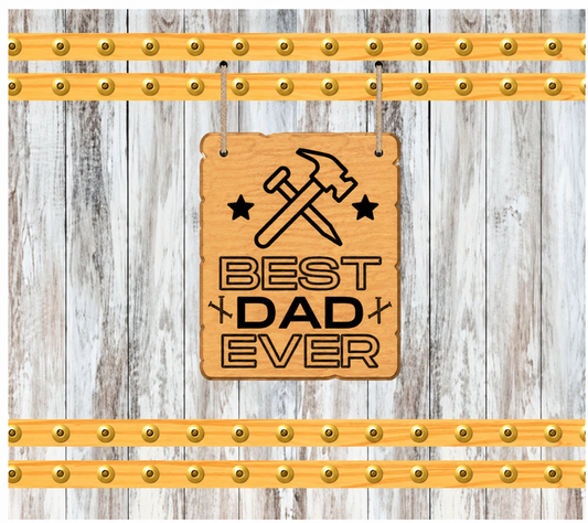 Best Dad Ever – Rustic Tools Sublimation Transfer